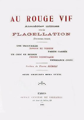 Au Rouge vif. Anecdotes intimes sur la flagellation